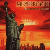 Meshuggah Contradictions Collapse -reloaded-