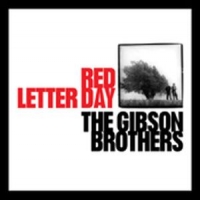 Gibson Brothers Red Letter Day