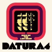 Datura4 High On The Low Brow