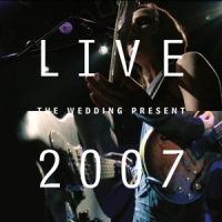 Wedding Present Live 2007