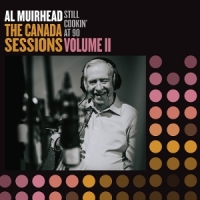 Muirhead, Al Still Cookin' At 90: The Canada Sessions, Vol.2