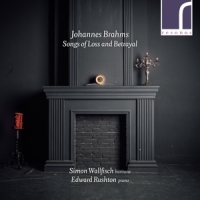 Simon Wallfisch Edward Rushton Johannes Brahms Songs Of Loss & Bet