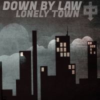 Down By Law Lonely Town