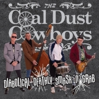 Coal Dust Cowboys, The Diabolical Deathly Smash  N  Grab (