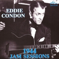 Condon, Eddie 1944 Jam Sessions