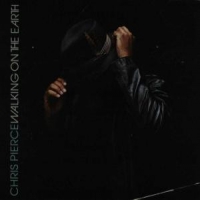 Pierce, Chris Walking On The Earth