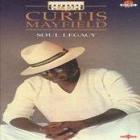 Mayfield, Curtis Soul Legacy =box=