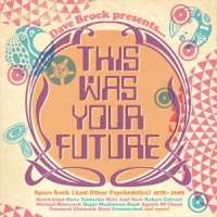Various Dave Brock Presents This Was Your Future