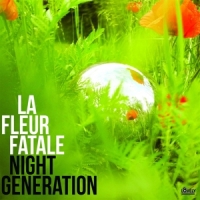 La Fleur Fatale Night Generation