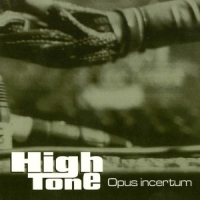 High Tone Opus Incertum