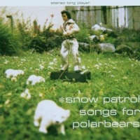 Snow Patrol Songs For Polarbears (re-issue)