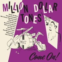 Million Dollar Tones Come On!