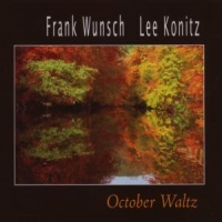 Wunsch, Frank & Lee Konitz October Waltz