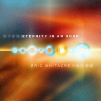 Whitacre, Eric Eternity In An Hour