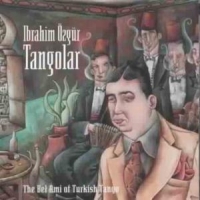Ozgur, Ibrahim & The Park Hotel Orch Tangolar. The Bel Ami Of Turkish Ta