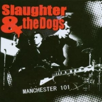 Slaughter & The Dogs Manchester 101