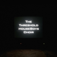 Threshold Houseboys Choir Form Grows Rampant