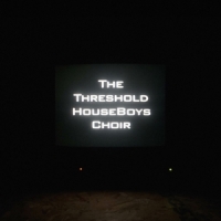 Threshold Houseboys Choir Form Grows Rampant