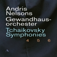 Gewandhausorchester, Andris Nelsons Tchaikovsky Symphonies 4, 5 & 6