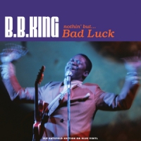 King, B.b. Nothin' But Bad Luck -coloured-