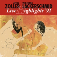 Zoller, Attila & Lackerschmid, Live Highlights '92
