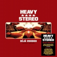 Heavy Stereo Deja Voodoo -25th Anniversary Edition-