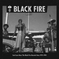 Various Soul Love Now: The Black Fire Records Story 1975-1993