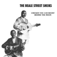 Beale Street Sheiks Chicken You Can Roost Behind The Moon