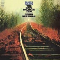 Dave Brubeck Trio Feat. Gerry Mulli Blues Roots