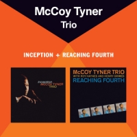 Tyner, Mccoy Inception/reaching Fourth