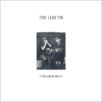Tiny Legs Tim Melodium Rag