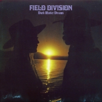 Field Division Dark Matter Dreams