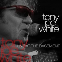 White, Tony Joe Live At The Basement