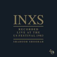 Inxs Shabooh Shoobah, Recorded Live At The Us Festival 1983