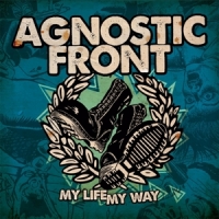 Agnostic Front My Life My Way