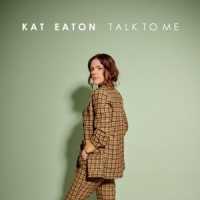 Eaton, Kat Talk To Me