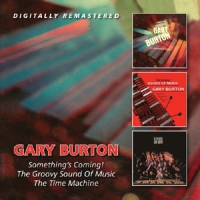 Burton, Gary Something's Coming!/groovy Sound Of Music/time Machine