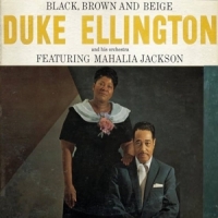 Duke Ellington And His Orchestra Fe Black, Brown And Beige