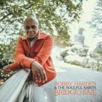 Harden, Bobby & The Soulful Saints Bridge Of Love