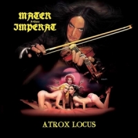Mater A Clivis Imperat Atrox Locus