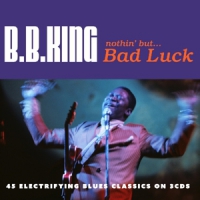 King, B.b. Nothing But...bad Luck