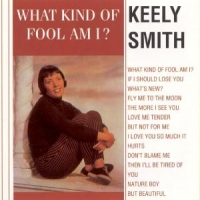 Smith, Keely What Kind Of Fool Am I ?