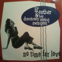 Lil  Esther & Her Domtown String Sw No Time For Love