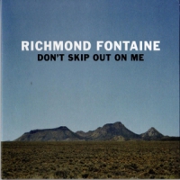 Richmond Fontaine Don't Skip Out On Me -ltd-