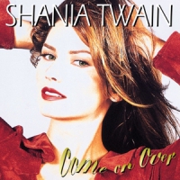 Twain, Shania Come On Over