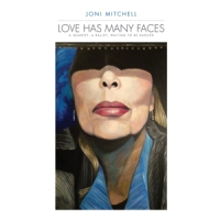 Mitchell, Joni Love Has Many Faces: A Quartet, A Ballet, Waiting To Be