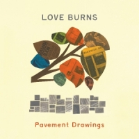 Love, Burns Pavement Drawings