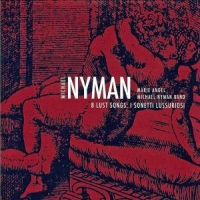 Nyman, Michael 8 Lust Songs/sonetti Lussuriosi