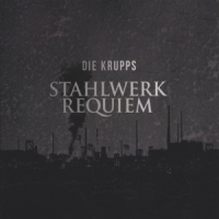 Die Krupps Stahlwerkrequiem