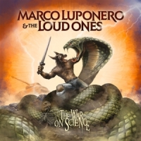 Luponero, Marco & The Loud Ones The War On Science